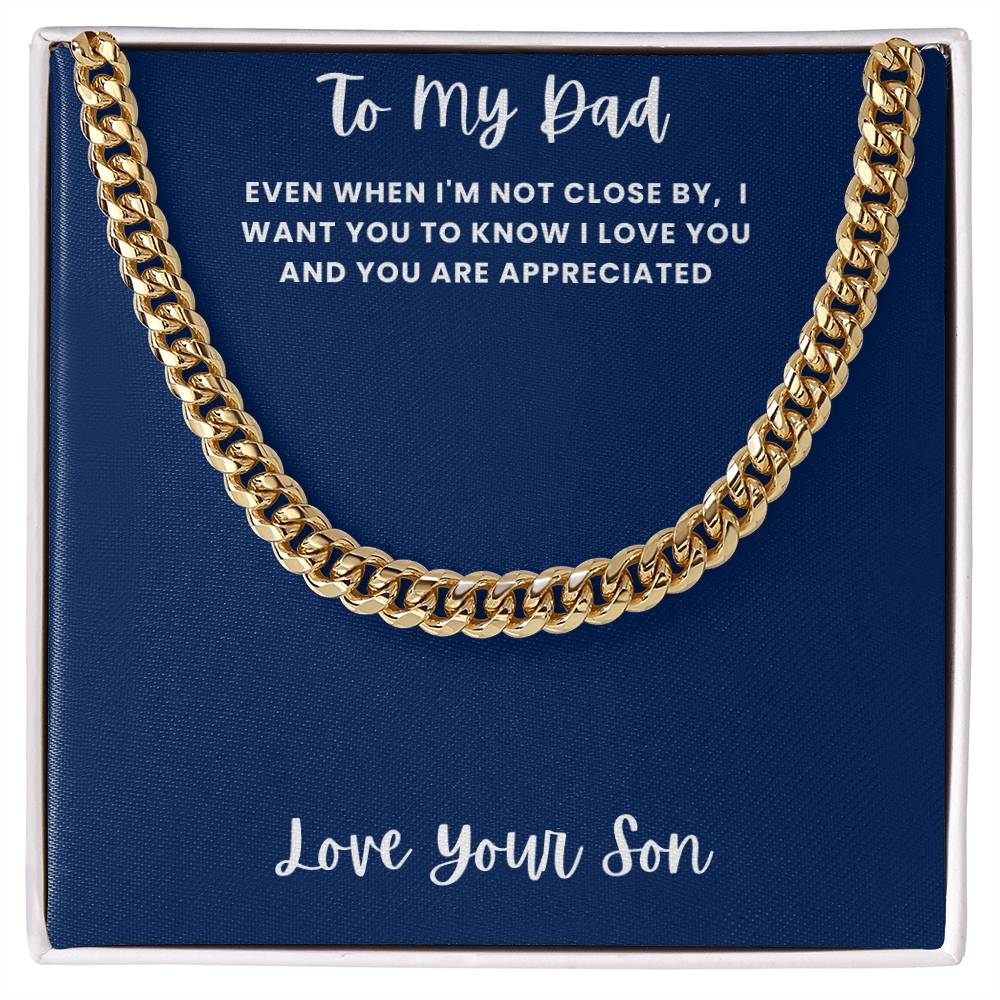 Dad- When I’m not close by-Cuban Link Chain