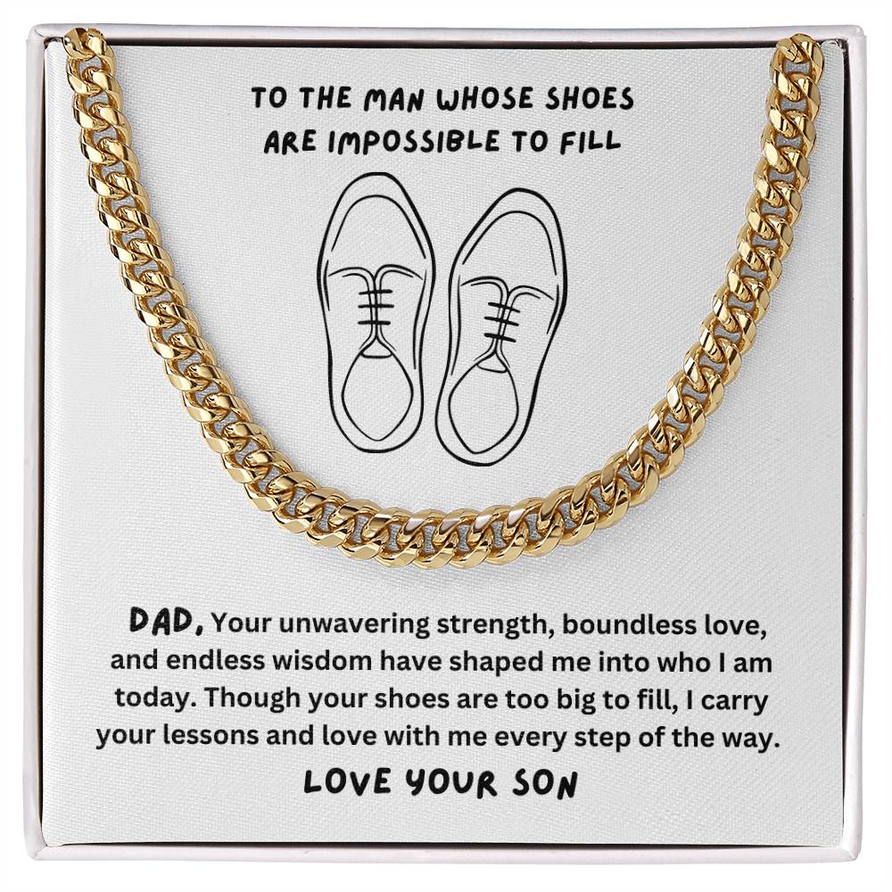 Dad- Shoes that are impossible to fill-Cuban Link Chain