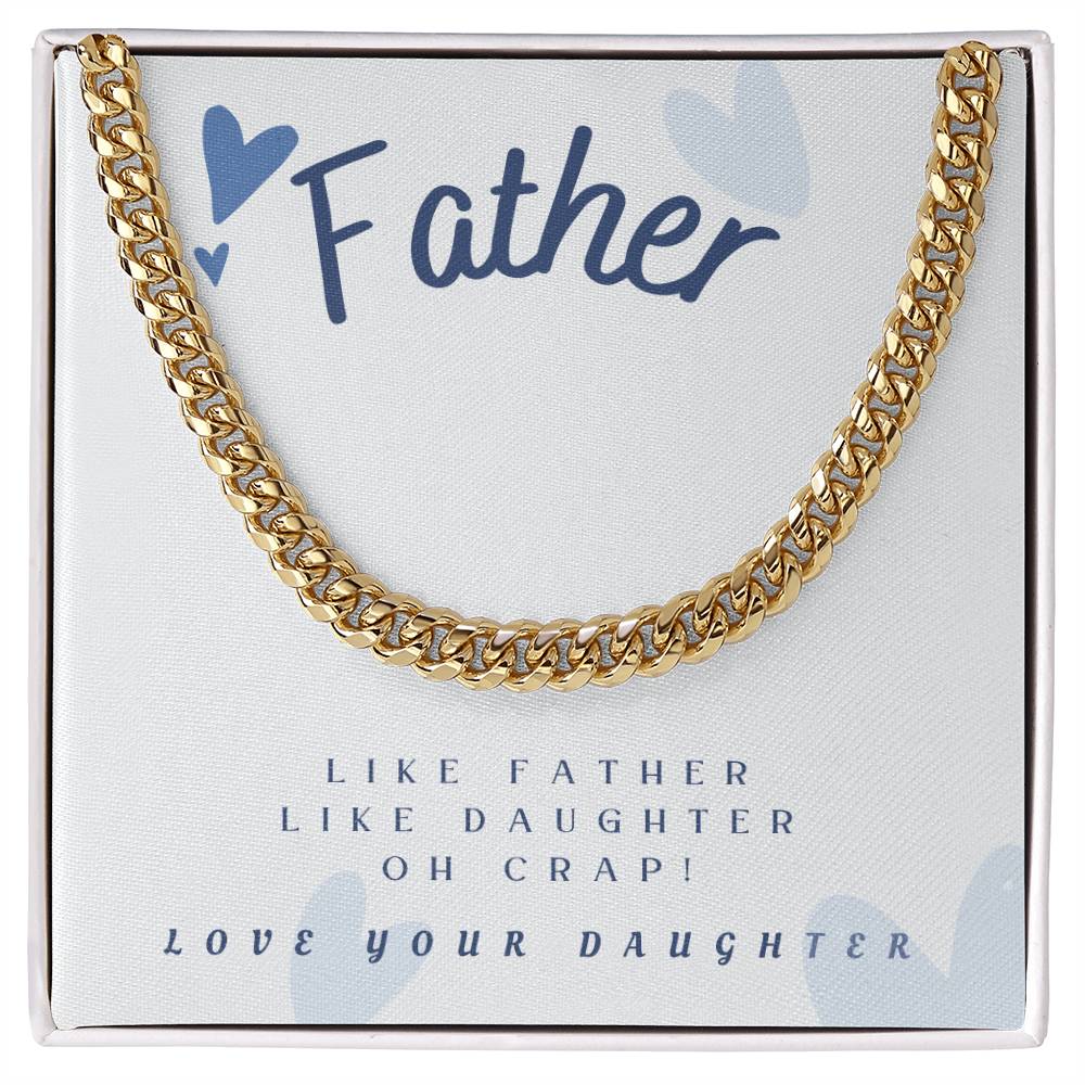 Dad- Like father Like Daughter-Cuban Link Chain