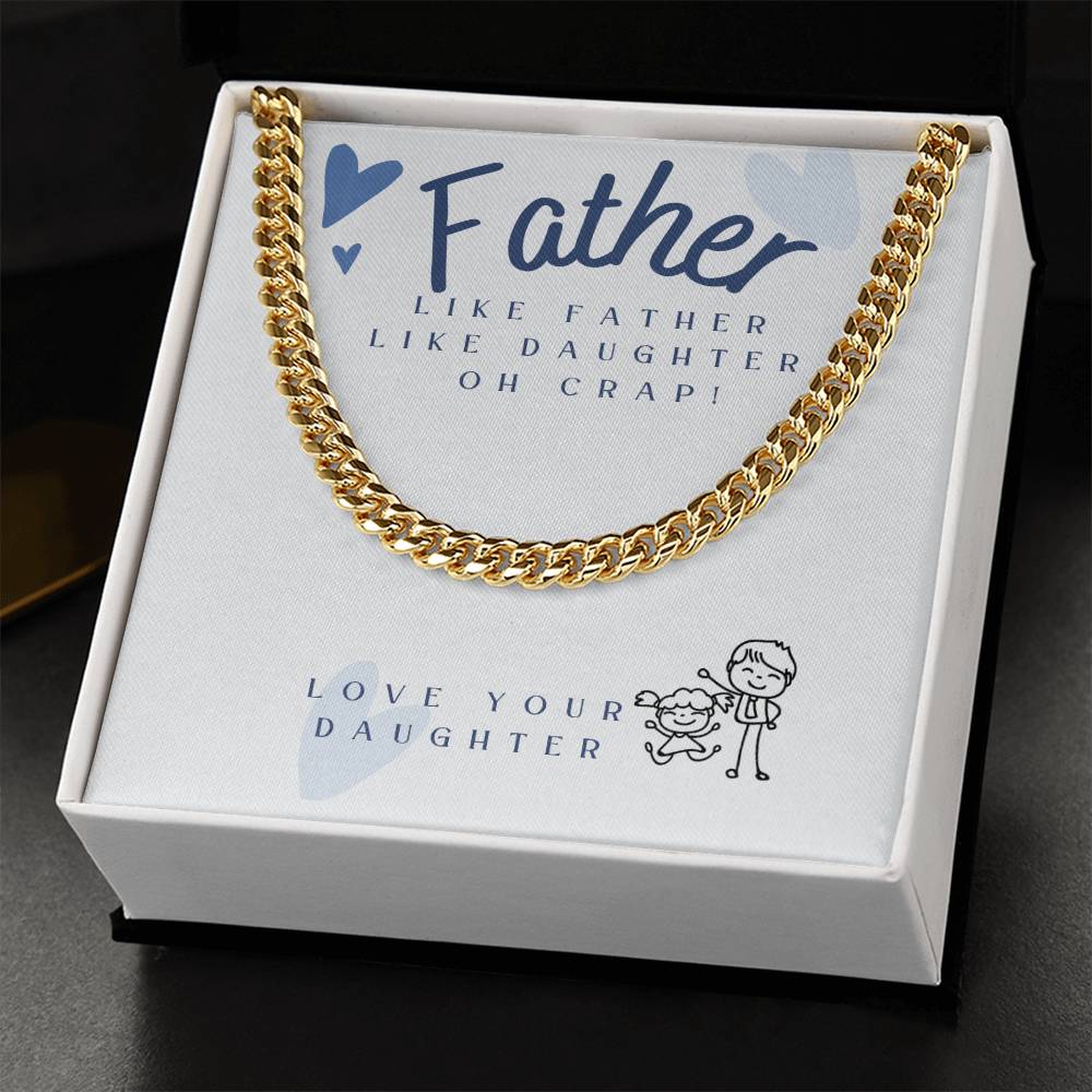 Dad- Like father Like Daughter-Cuban Link Chain