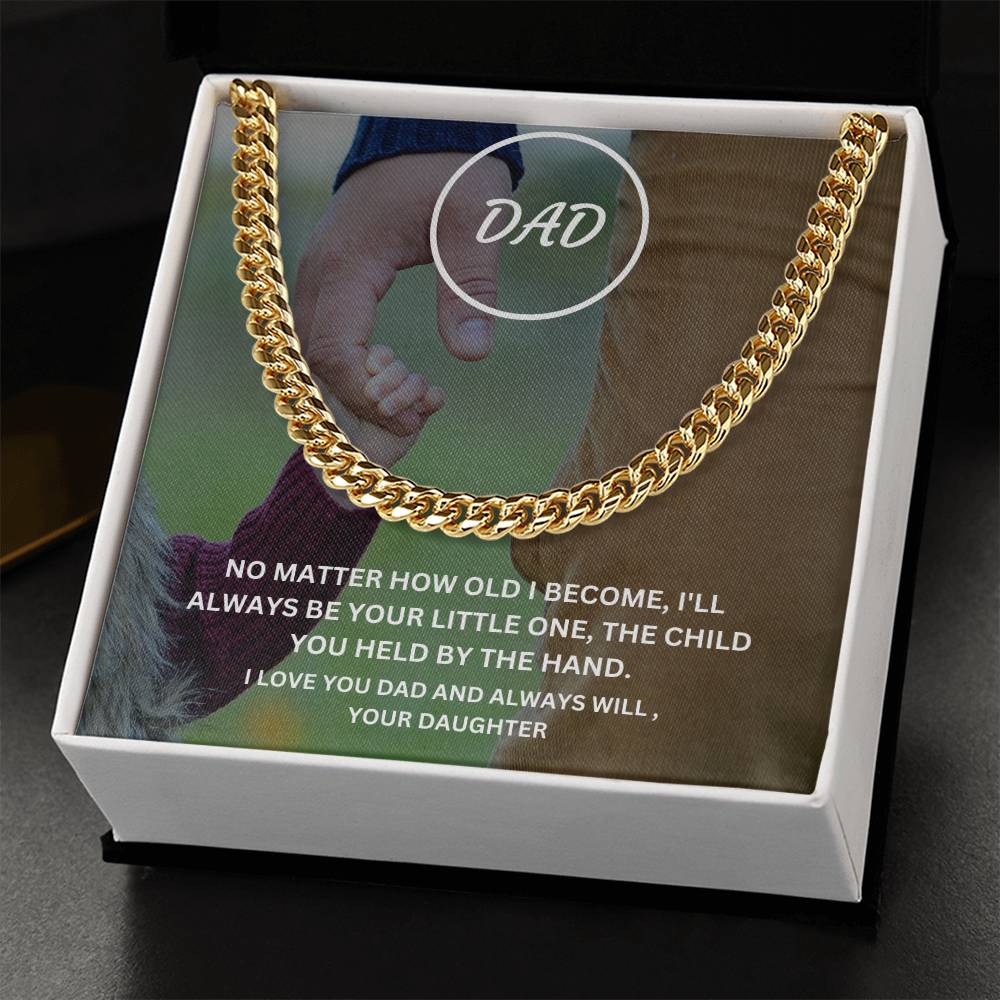 Dad- I’ll always be your little one-Cuban Link Chain