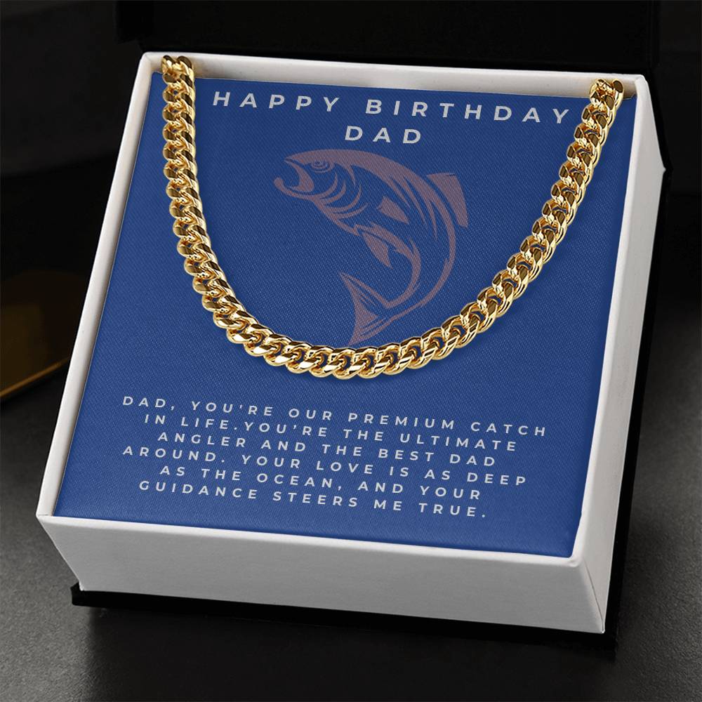 Dad- Our premium catch-Cuban Link Chain