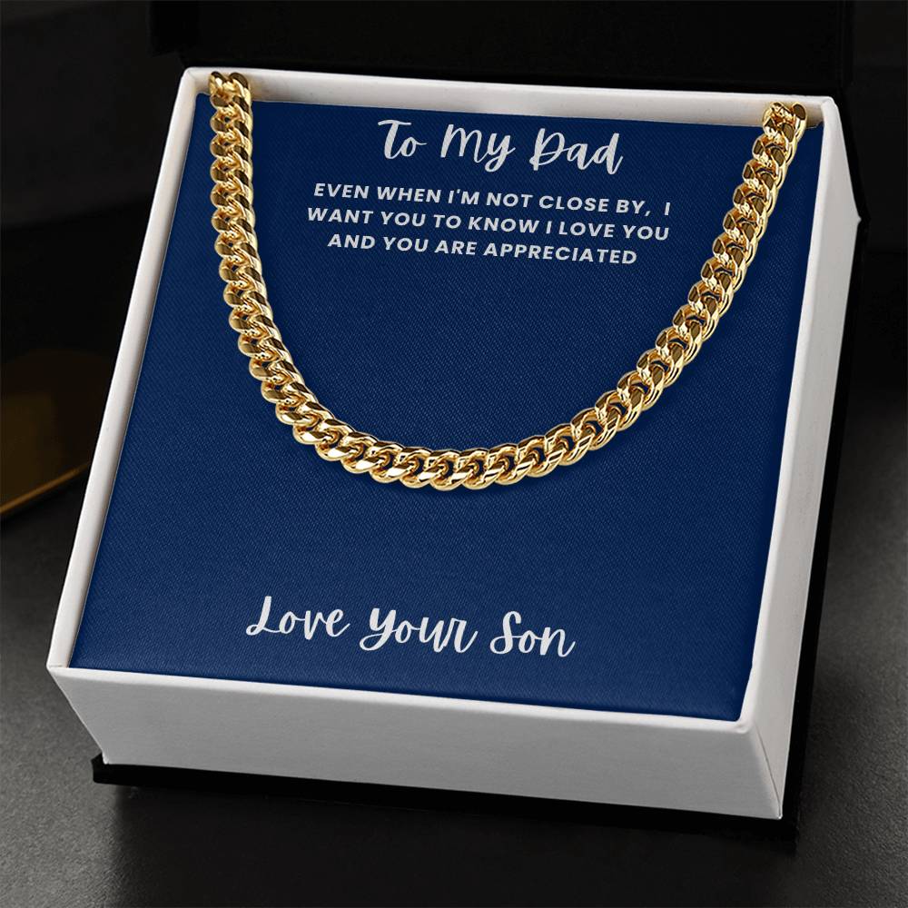 Dad- When I’m not close by-Cuban Link Chain