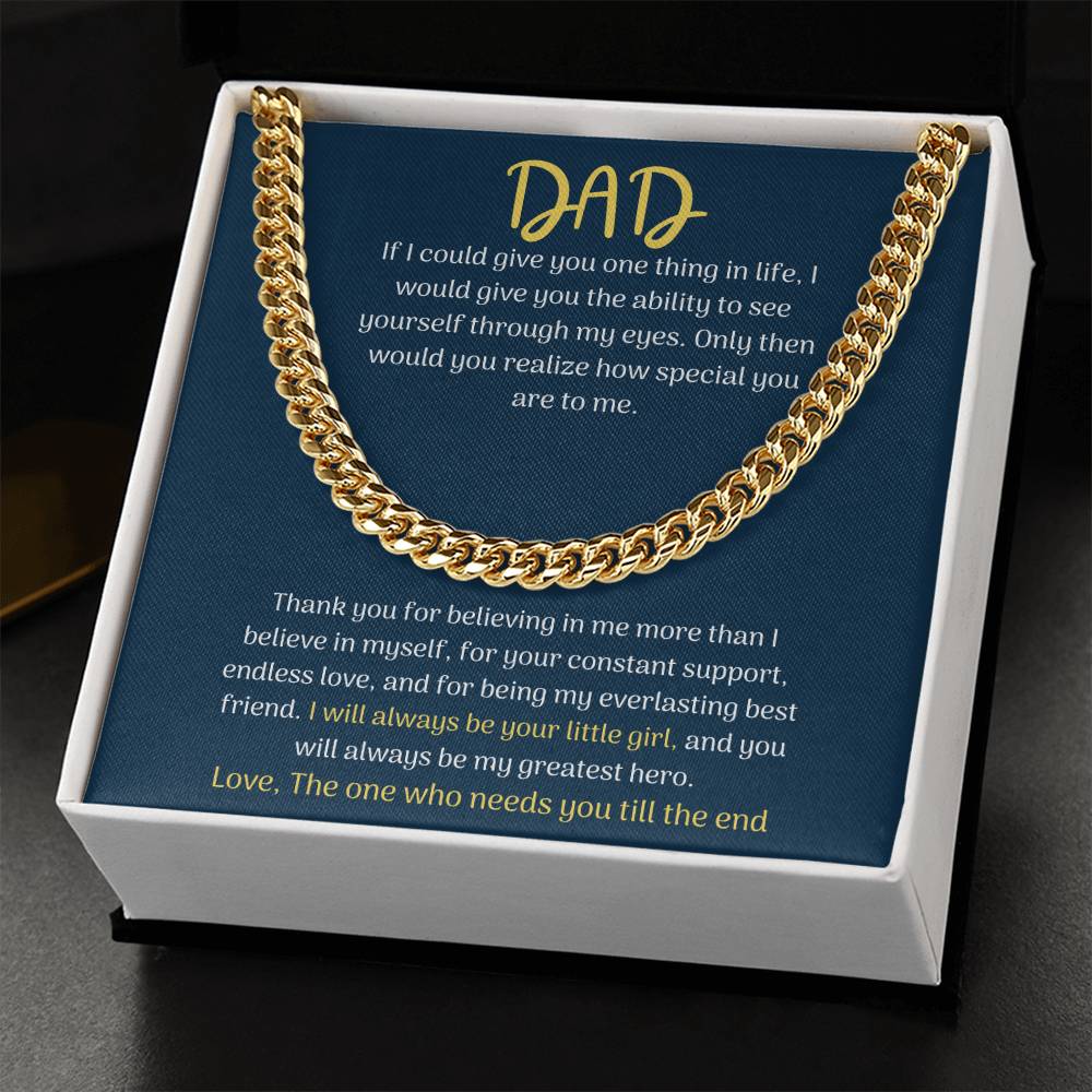 Dad- Give you one thing in life-Cuban Link Chain