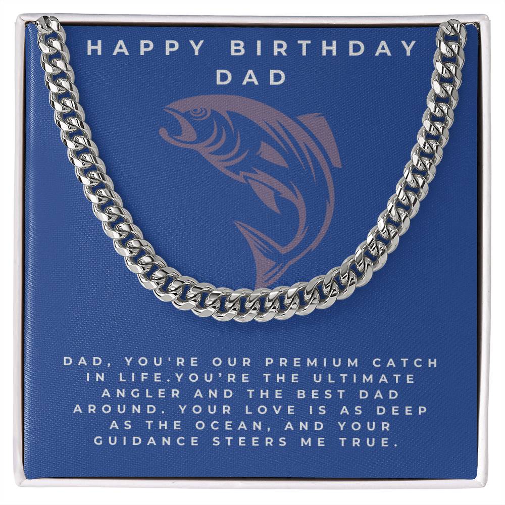 Dad- Our premium catch-Cuban Link Chain