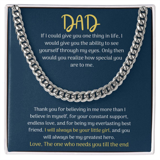 Dad- Give you one thing in life-Cuban Link Chain