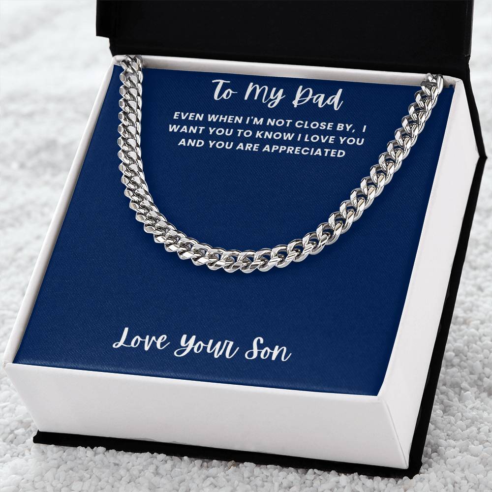 Dad- When I’m not close by-Cuban Link Chain