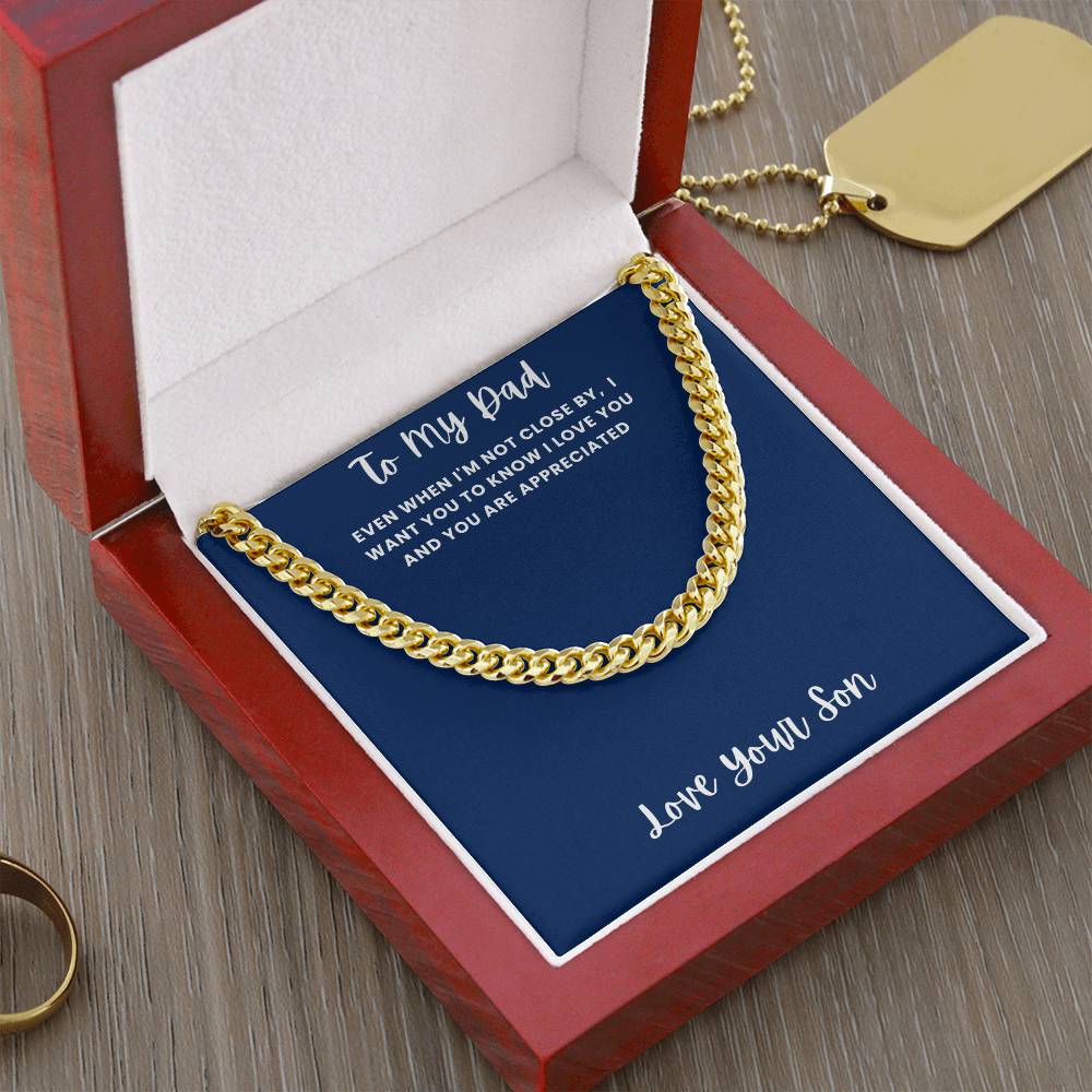 Dad- When I’m not close by-Cuban Link Chain