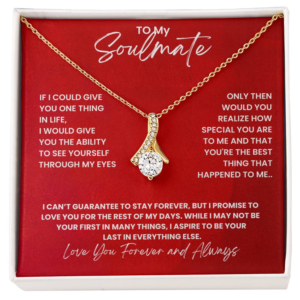 Soulmate-If I could give you one thing in life- Alluring Beauty necklace