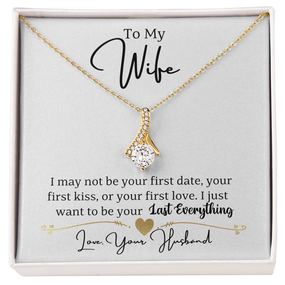 Wife-To be your last everything-Alluring Beauty necklace