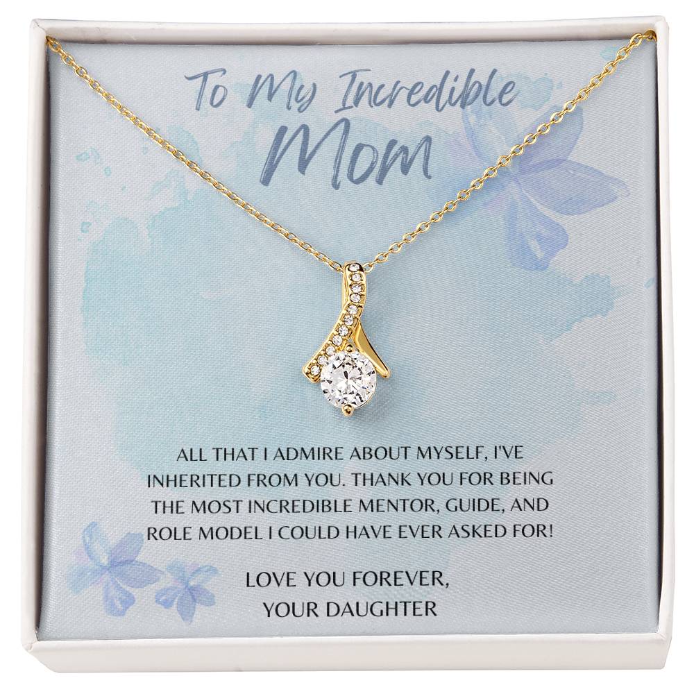 Mom-I’ve inherited from you- Alluring Beauty necklace