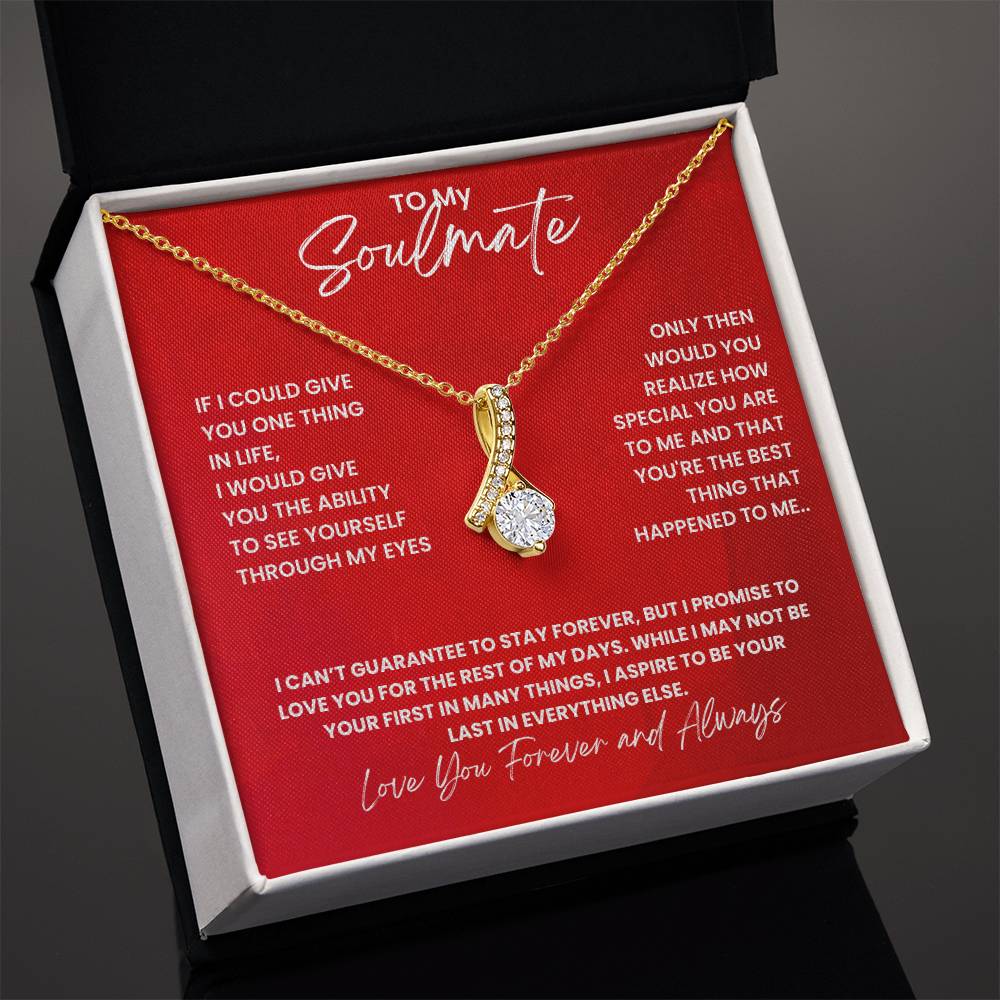 Soulmate-If I could give you one thing in life- Alluring Beauty necklace