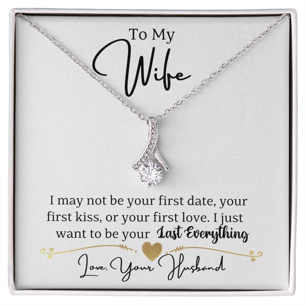 Wife-To be your last everything-Alluring Beauty necklace