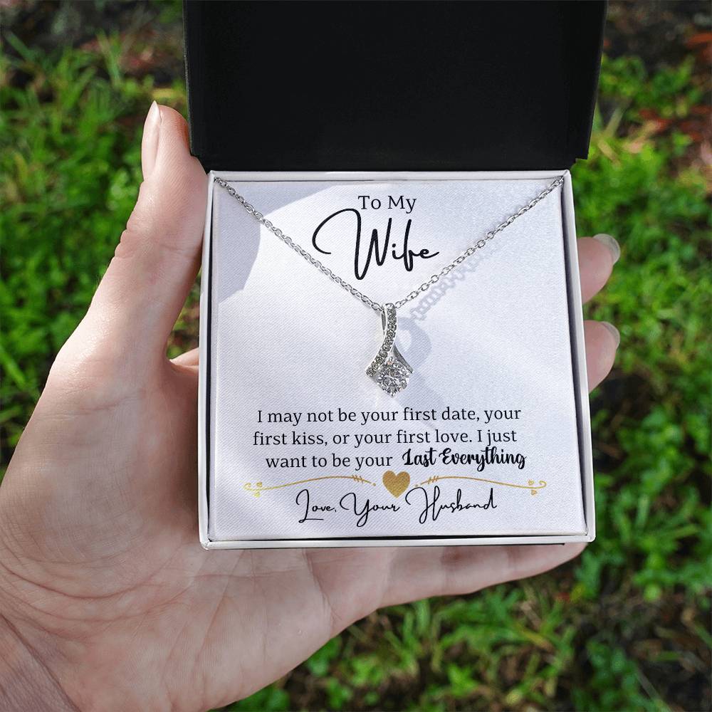 Wife-To be your last everything-Alluring Beauty necklace