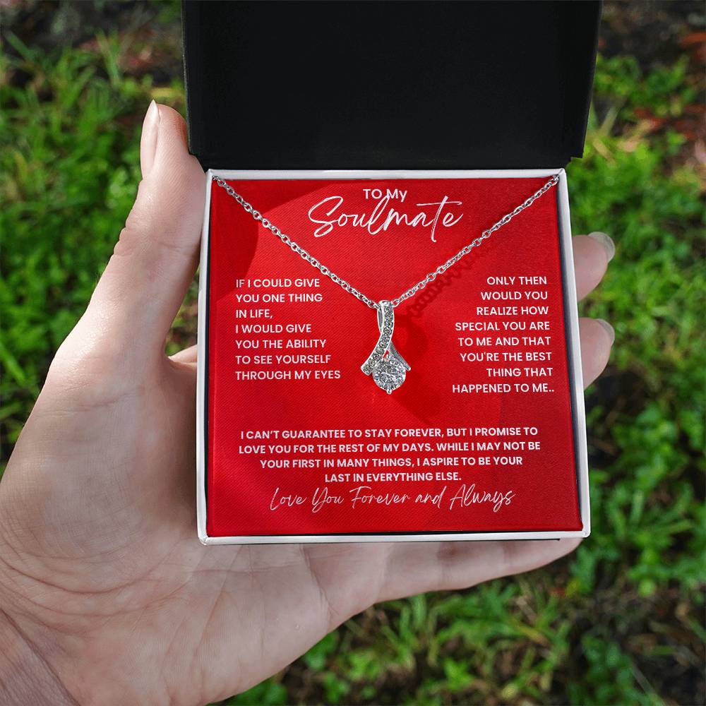 Soulmate-If I could give you one thing in life- Alluring Beauty necklace