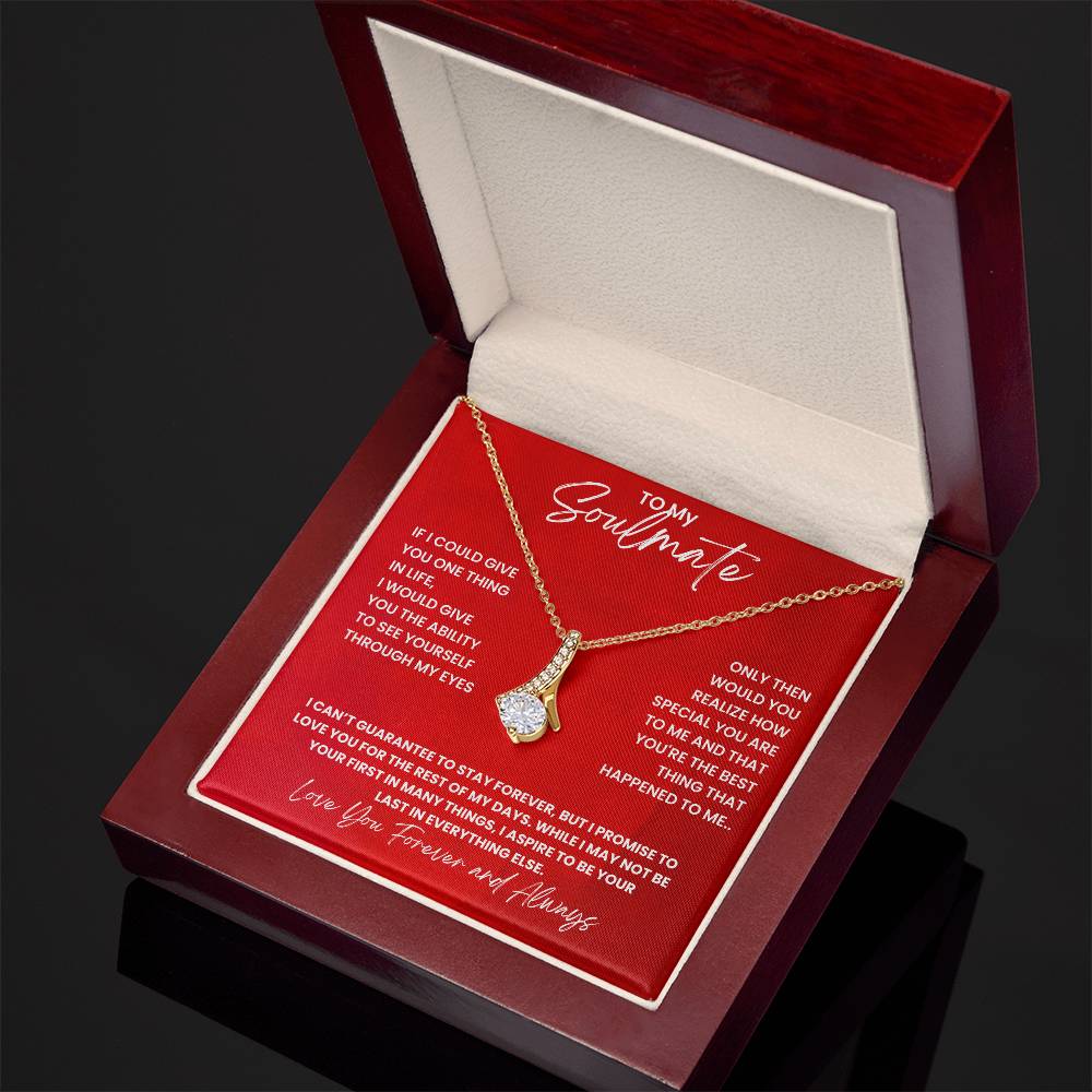 Soulmate-If I could give you one thing in life- Alluring Beauty necklace