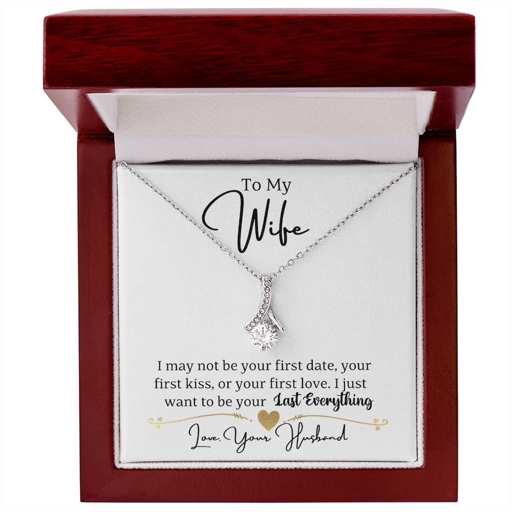 Wife-To be your last everything-Alluring Beauty necklace