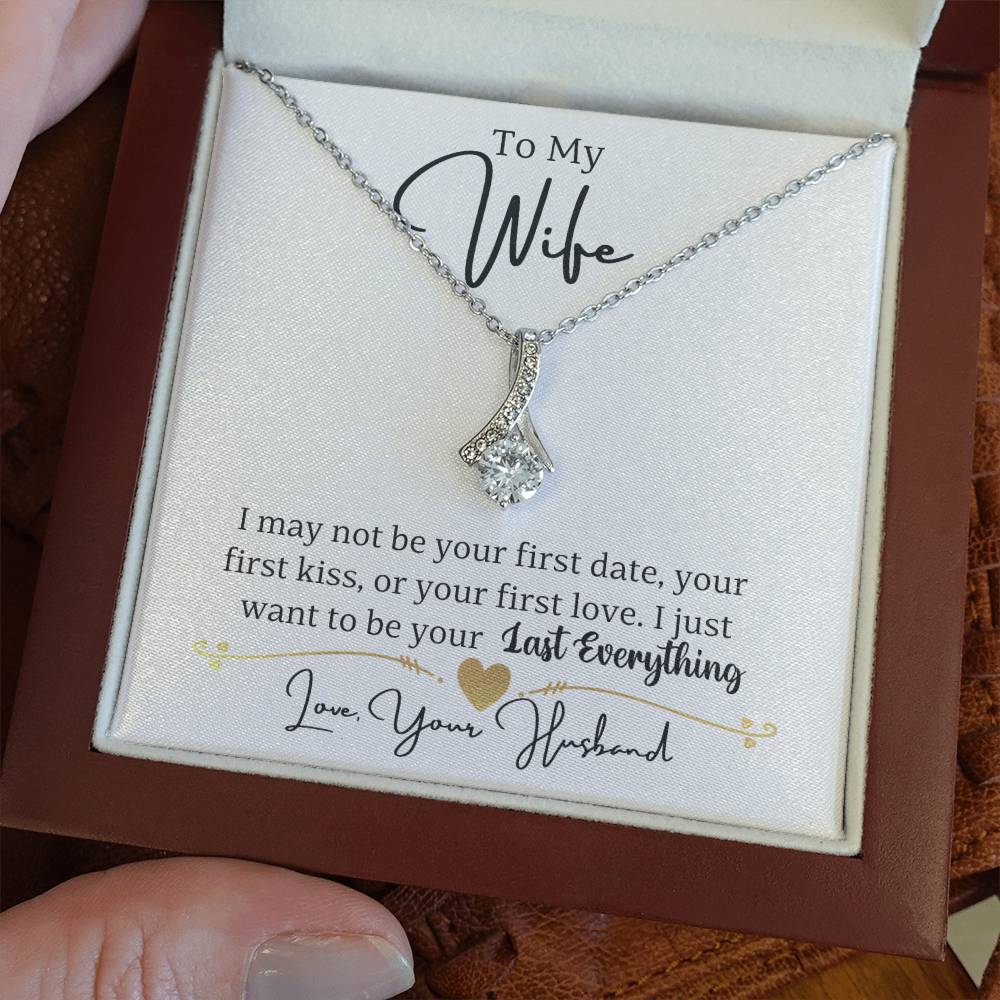 Wife-To be your last everything-Alluring Beauty necklace