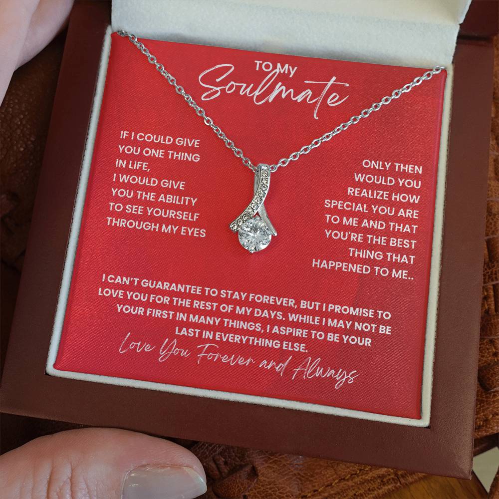 Soulmate-If I could give you one thing in life- Alluring Beauty necklace