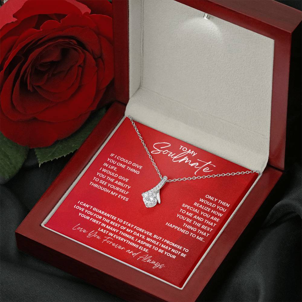 Soulmate-If I could give you one thing in life- Alluring Beauty necklace