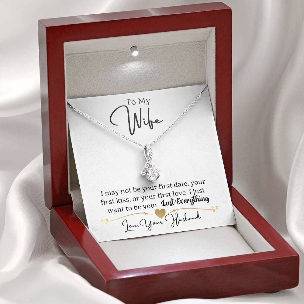 Wife-To be your last everything-Alluring Beauty necklace