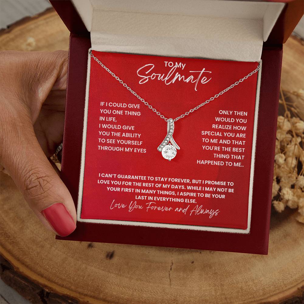 Soulmate-If I could give you one thing in life- Alluring Beauty necklace