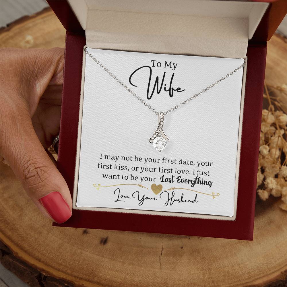 Wife-To be your last everything-Alluring Beauty necklace