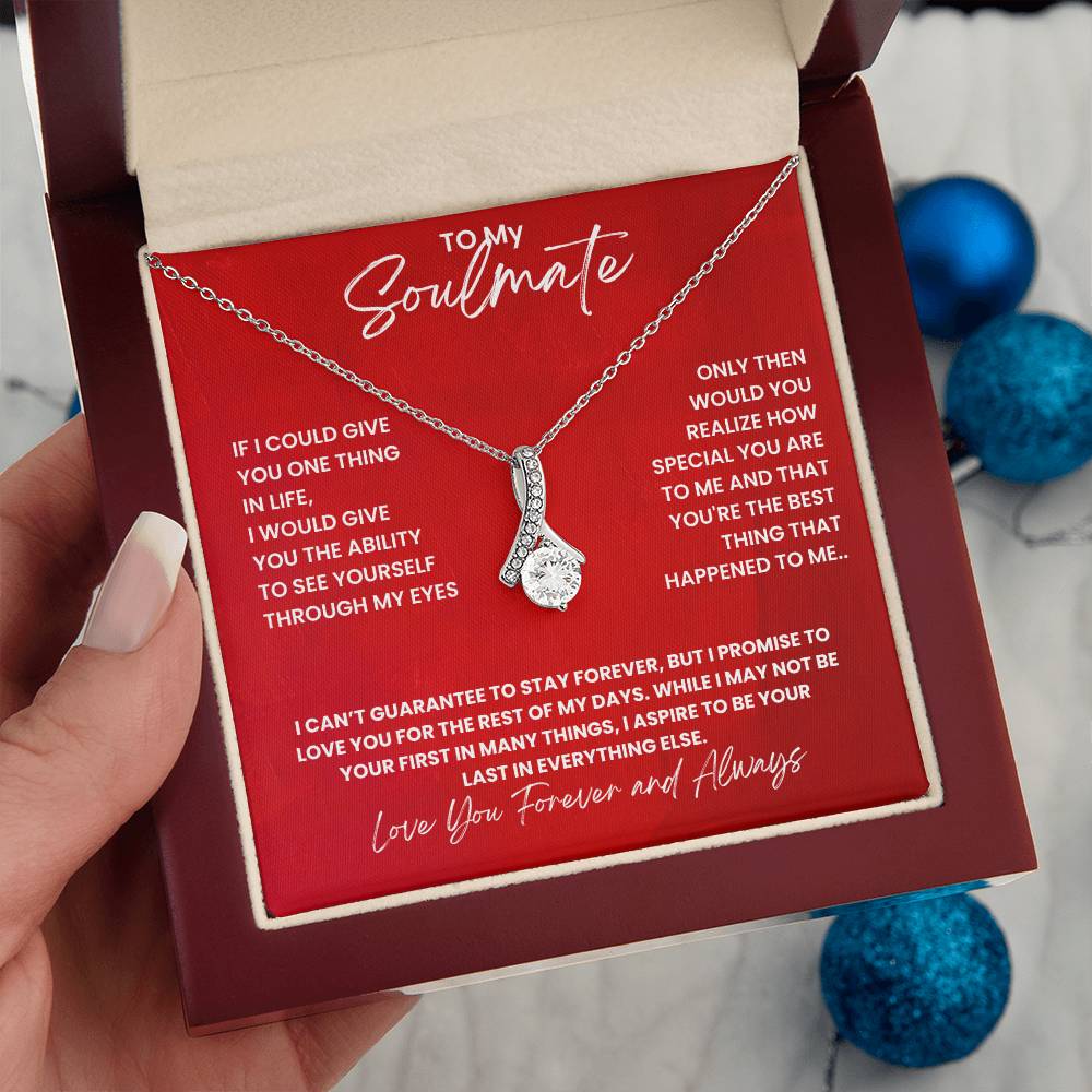 Soulmate-If I could give you one thing in life- Alluring Beauty necklace