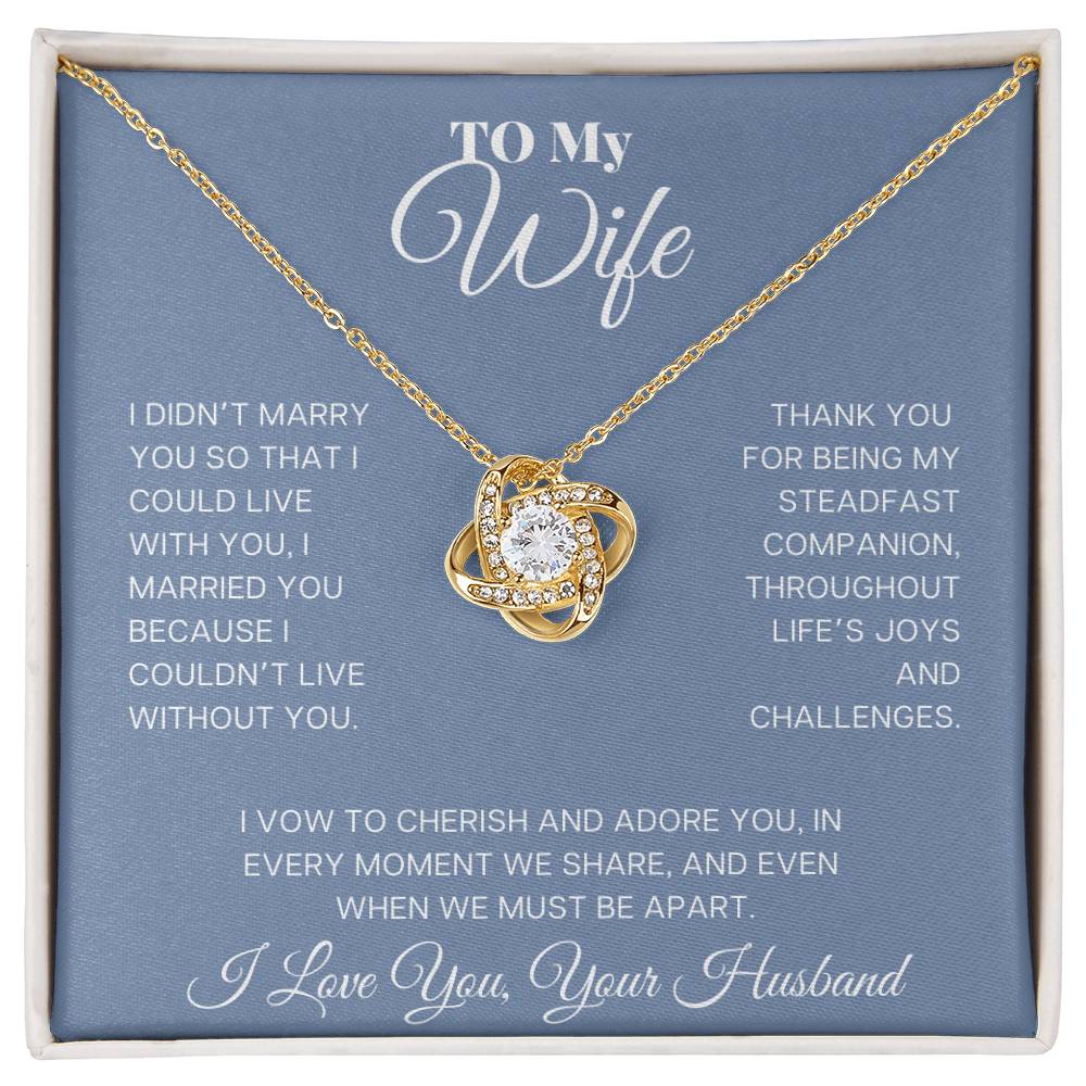 Wife- I didn’t marry you-Love Knot Necklace