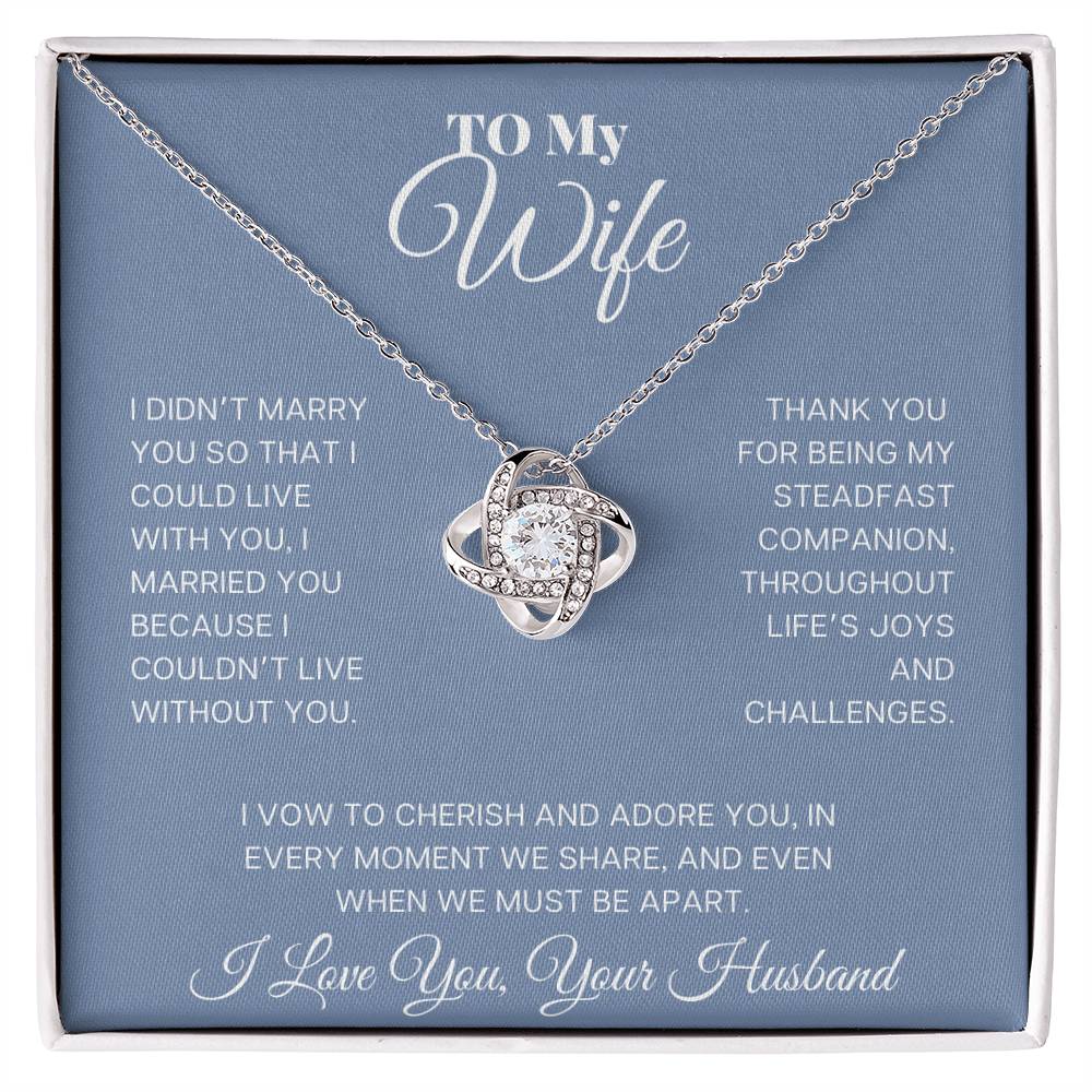 Wife- I didn’t marry you-Love Knot Necklace