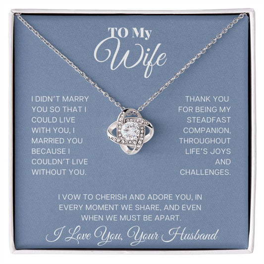 Wife- I didn’t marry you-Love Knot Necklace